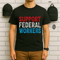 Support Federal Workers Protect Defend Employees Jobs T-Shirt