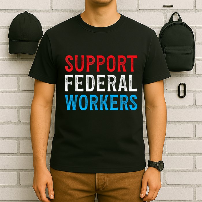 Support Federal Workers Protect Defend Employees Jobs T-Shirt