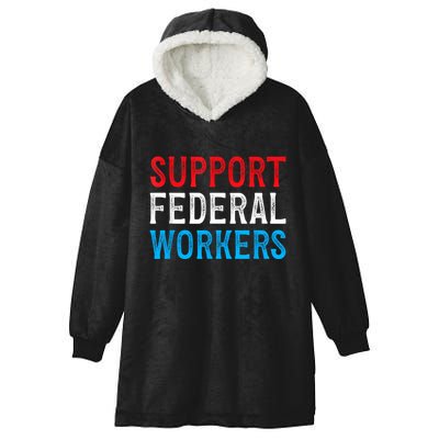 Support Federal Workers Protect Defend Employees Jobs Hooded Wearable Blanket