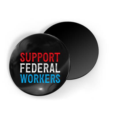 Support Federal Workers Protect Defend Employees Jobs Magnet