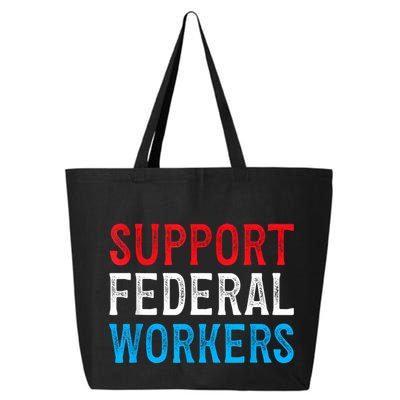 Support Federal Workers Protect Defend Employees Jobs 25L Jumbo Tote