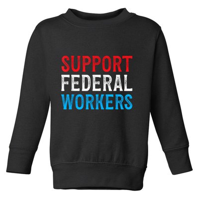 Support Federal Workers Protect Defend Employees Jobs Toddler Sweatshirt