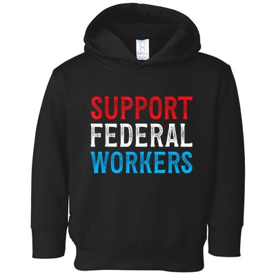 Support Federal Workers Protect Defend Employees Jobs Toddler Hoodie