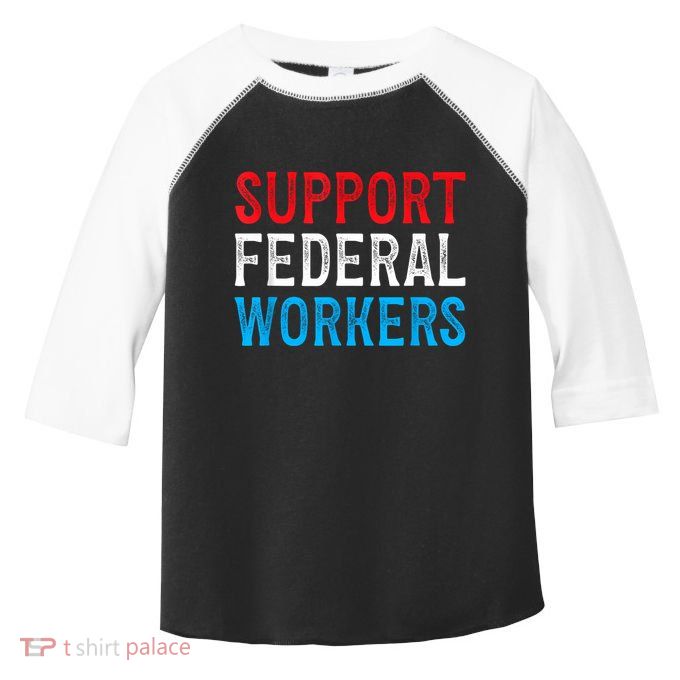 Support Federal Workers Protect Defend Employees Jobs Toddler Fine Jersey T-Shirt