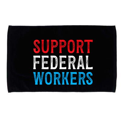 Support Federal Workers Protect Defend Employees Jobs Microfiber Hand Towel