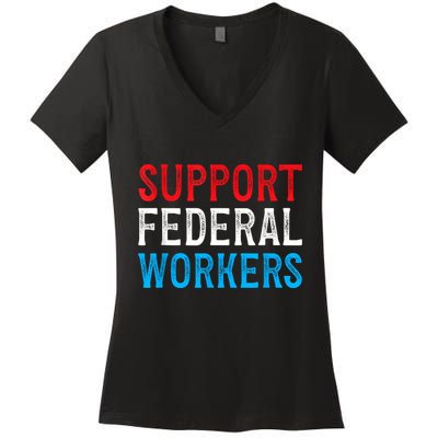 Support Federal Workers Protect Defend Employees Jobs Women's V-Neck T-Shirt