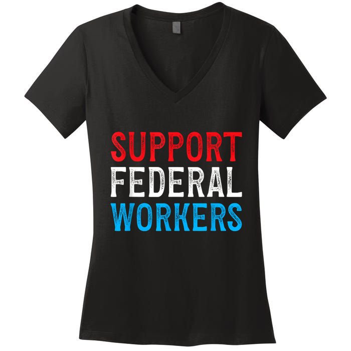 Support Federal Workers Protect Defend Employees Jobs Women's V-Neck T-Shirt