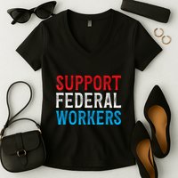 Support Federal Workers Protect Defend Employees Jobs Women's V-Neck T-Shirt