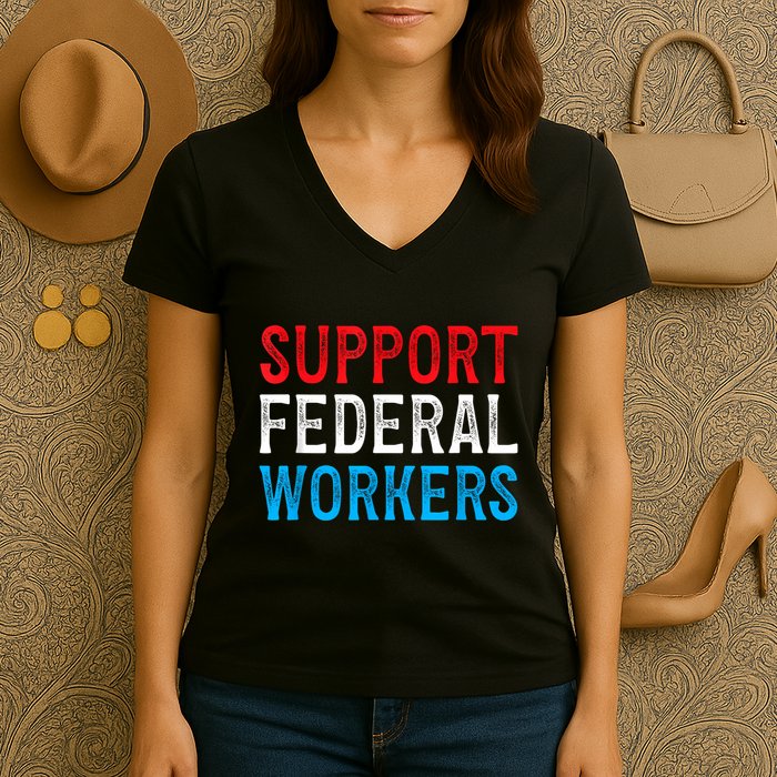 Support Federal Workers Protect Defend Employees Jobs Women's V-Neck T-Shirt