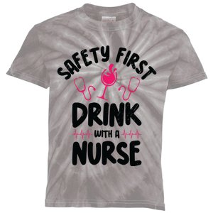 Safety First With A Nurse Ing Wine Nursing Cool Gift Kids Tie-Dye T-Shirt