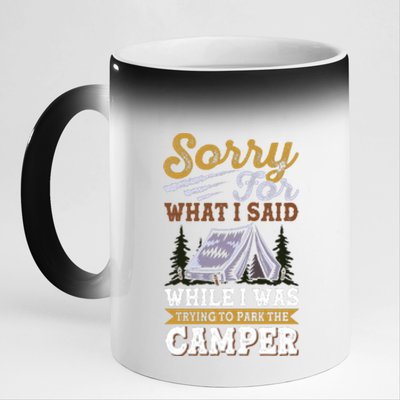 Sorry For What I Said I Was Trying To Park The Camper Holiday Gift RV Camping 11oz Black Color Changing Mug