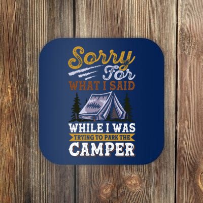 Sorry For What I Said I Was Trying To Park The Camper Holiday Gift RV Camping Coaster