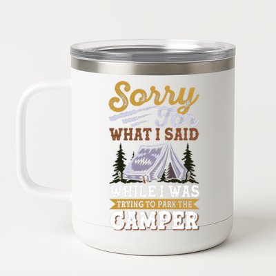 Sorry For What I Said I Was Trying To Park The Camper Holiday Gift RV Camping 12 oz Stainless Steel Tumbler Cup