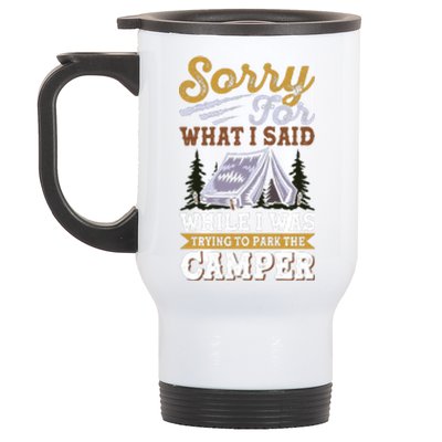 Sorry For What I Said I Was Trying To Park The Camper Holiday Gift RV Camping Stainless Steel Travel Mug