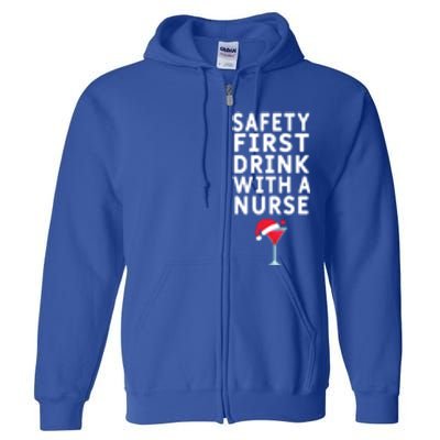 Safety First With A Nurse Funny Christmas Funny Nurse Funny Gift Full Zip Hoodie