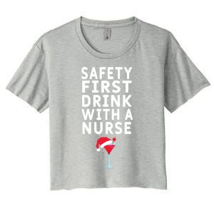 Safety First With A Nurse Funny Christmas Funny Nurse Funny Gift Women's Crop Top Tee