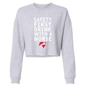 Safety First With A Nurse Funny Christmas Funny Nurse Funny Gift Cropped Pullover Crew