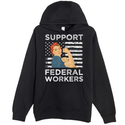 Support Federal Workers Protect Defend Employees Jobs Premium Pullover Hoodie