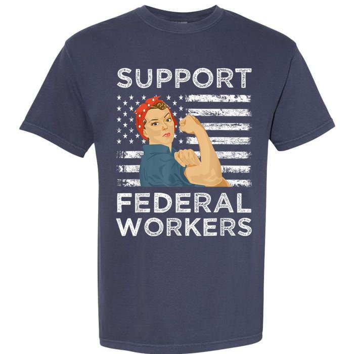 Support Federal Workers Protect Defend Employees Jobs Garment-Dyed Heavyweight T-Shirt