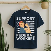 Support Federal Workers Protect Defend Employees Jobs T-Shirt