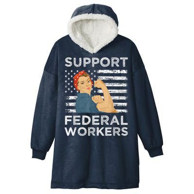 Support Federal Workers Protect Defend Employees Jobs Hooded Wearable Blanket