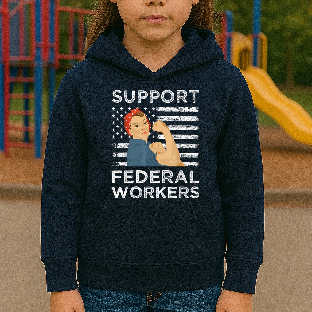 Support Federal Workers Protect Defend Employees Jobs Kids Hoodie