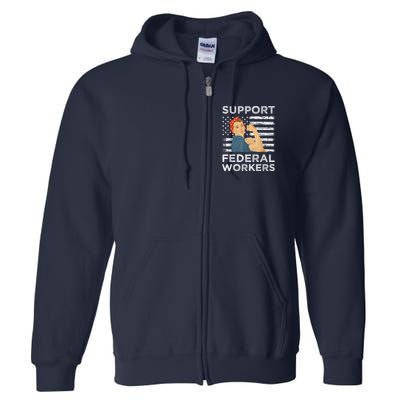 Support Federal Workers Protect Defend Employees Jobs Full Zip Hoodie