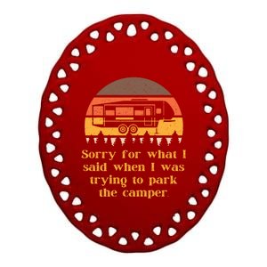 Sorry For What I Said While Parking Funny Rv Camper Life Gift Ceramic Oval Ornament