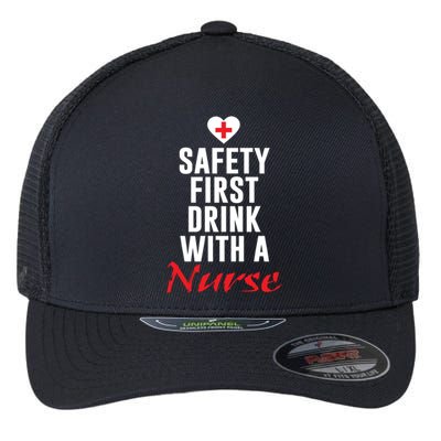 Safety First With A Nurse Funny Nursing Gift Flexfit Unipanel Trucker Cap