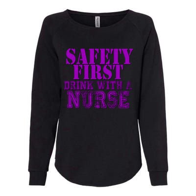 Safety First With A Nurse Funny Ing Funny Gift Rn Womens California Wash Sweatshirt