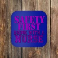 Safety First With A Nurse Funny Ing Funny Gift Rn Coaster