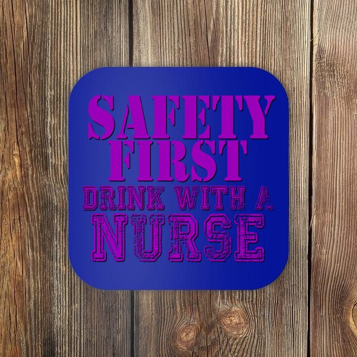 Safety First With A Nurse Funny Ing Funny Gift Rn Coaster