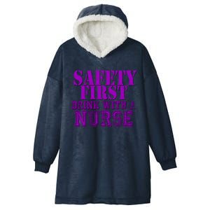 Safety First With A Nurse Funny Ing Funny Gift Rn Hooded Wearable Blanket