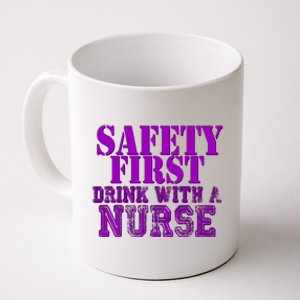 Safety First With A Nurse Funny Ing Funny Gift Rn Coffee Mug