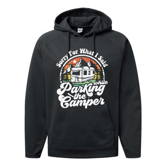 Sorry For What I Said While Parking Camper Camping RV Gift Performance Fleece Hoodie