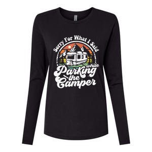 Sorry For What I Said While Parking Camper Camping RV Gift Womens Cotton Relaxed Long Sleeve T-Shirt