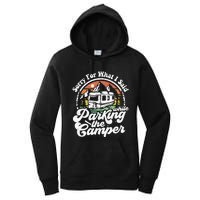 Sorry For What I Said While Parking Camper Camping RV Gift Women's Pullover Hoodie