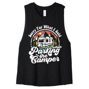 Sorry For What I Said While Parking Camper Camping RV Gift Women's Racerback Cropped Tank