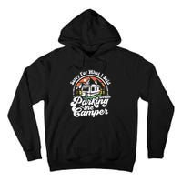 Sorry For What I Said While Parking Camper Camping RV Gift Tall Hoodie