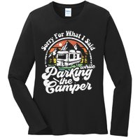 Sorry For What I Said While Parking Camper Camping RV Gift Ladies Long Sleeve Shirt