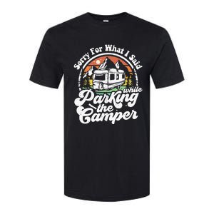 Sorry For What I Said While Parking Camper Camping RV Gift Softstyle CVC T-Shirt