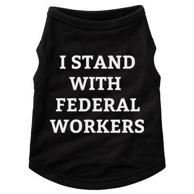 Support Federal Workers I Stand With Federal Employees Doggie Tank
