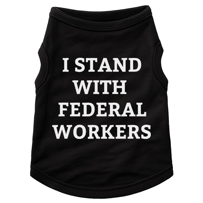 Support Federal Workers I Stand With Federal Employees Doggie Tank