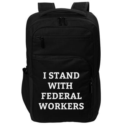 Support Federal Workers I Stand With Federal Employees Impact Tech Backpack