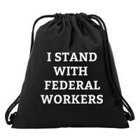 Support Federal Workers I Stand With Federal Employees Drawstring Bag