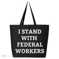 Support Federal Workers I Stand With Federal Employees 25L Jumbo Tote