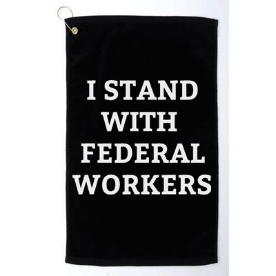 Support Federal Workers I Stand With Federal Employees Golf Towel