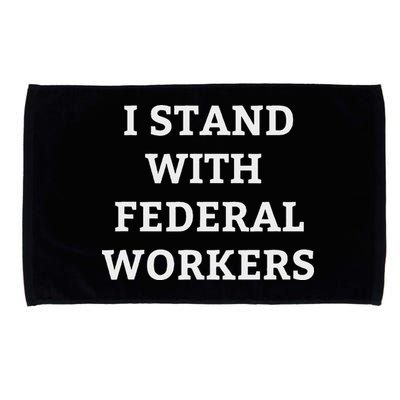 Support Federal Workers I Stand With Federal Employees Microfiber Hand Towel