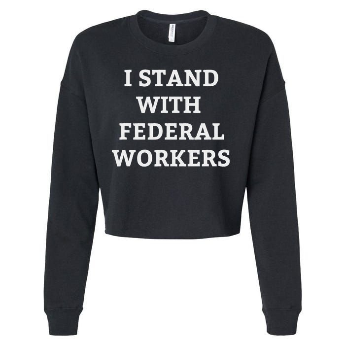 Support Federal Workers I Stand With Federal Employees Cropped Pullover Crew