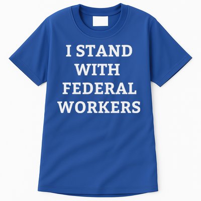 Support Federal Workers I Stand With Federal Employees Tall T-Shirt